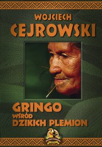 Gringo wśród dzikich plemion - Wojciech Cejrowski - ebook