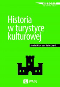 Historia w turystyce kulturowej - Armin Mikos von Rohrscheidt - ebook