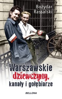 Warszawskie dziewczyny, kanały i gołębiarze - Bożydar Rassalski - ebook
