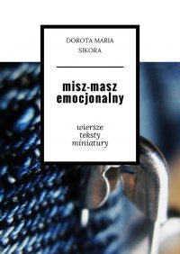 Misz-masz emocjonalny - Dorota Sikora - ebook