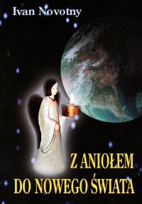 Z aniołem do nowego świata - Ivan Novotny - ebook