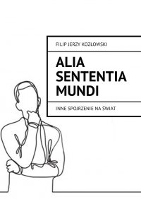 Alia sententia mundi - Filip Kozłowski - ebook