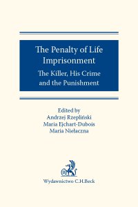 The Penalty of Life Imprisonment The Killer His Crime and the Punishment - Maria Ejchart-Dubois - ebook