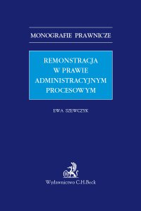 Remonstracja w prawie administracyjnym procesowym - Ewa Szewczyk - ebook