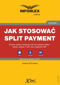 Jak stosować split payment - Joanna Dmowska - ebook