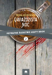 Gwiaździsta noc. Prywatne śledztwo Agaty Brok cz. 2 - Iwona Wilmowska - ebook