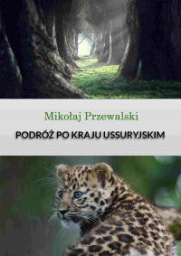 Podróż po kraju Ussyryjskim - Mikołaj Przewalski - ebook