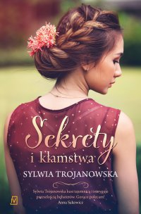 Sekrety i kłamstwa - Sylwia Trojanowska - ebook