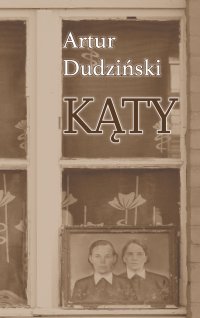 Kąty - Artur Dudziński - ebook