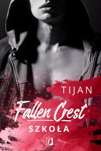 Fallen Crest. Szkoła. Tom 3 - Tijan - ebook