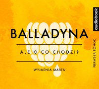 Balladyna - Opracowanie - Ale o co chodzi? - podcast - Joanna Jaźwińska - audiobook