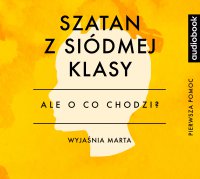 Szatan z siódmej klasy - Opracowanie - Ale o co chodzi? - podcast - Joanna Jaźwińska - audiobook