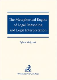 The Metaphorical Engine of Legal Reasoning and Legal Interpretation - Sylwia Wojtczak - ebook