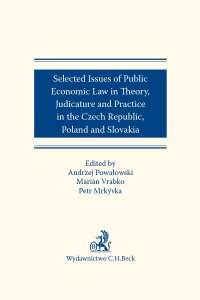 Selected issues of Public Economic Law in Theory Judicature and Practice in Czech Republic Poland and Slovakia - Petr Mrkyvka - ebook