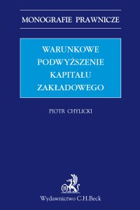 Warunkowe podwyższenie kapitału zakładowego - Piotr Chylicki - ebook