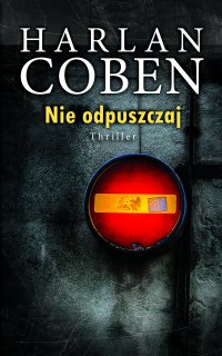 Nie odpuszczaj - Harlan Coben - ebook