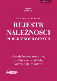 Rejestr Należności Publicznoprawnych.Zasady funkcjonowania, praktyczne przykłady, wzory dokumentów - Hanna Kmieciak - ebook