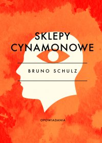 Sklepy cynamonowe - Bruno Schulz - ebook