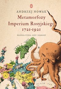 Metamorfozy Imperium Rosyjskiego 1721-1921 - Andrzej Nowak - ebook