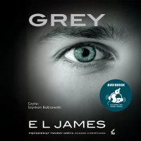 Grey. "Pięćdziesiąt twarzy Greya" oczami Christiana - E L James - audiobook