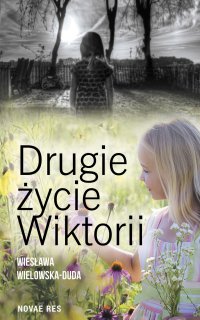 Drugie życie Wiktorii - Wiesława Wielowska-Duda - ebook