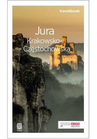 Jura Krakowsko-Częstochowska. Travelbook. Wydanie 3 - Monika Kowalczyk - ebook