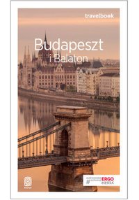 Budapeszt i Balaton. Travelbook. Wydanie 3 - Monika Chojnacka - ebook