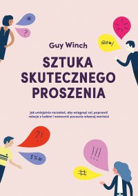 Sztuka skutecznego proszenia - Guy Winch - ebook