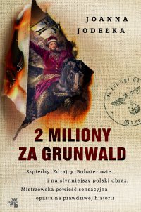 2 miliony za Grunwald - Joanna Jodełka - ebook