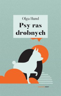 Psy ras drobnych - Olga Hund - ebook