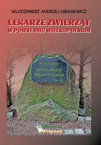 Lekarze zwierząt w Powstaniu Wielkopolskim - Włodzimierz Andrzej Gibasiewicz - ebook