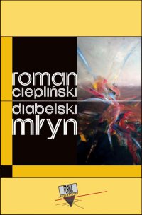 Diabelski młyn - Roman Ciepliński - ebook