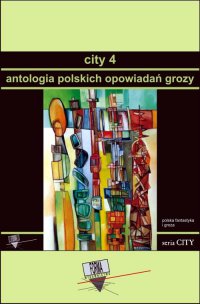 City 4. Antologia polskich opowiadań grozy - Opracowanie zbiorowe - ebook