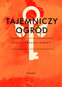 Tajemniczy ogród - Frances Burnett Hodgson - ebook