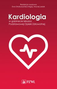 Kardiologia w gabinecie lekarza Podstawowej Opieki Zdrowotnej - red. Ewa Straburzyńska-Migaj - ebook