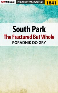 South Park: The Fractured But Whole - poradnik do gry - Patrick "Yxu" Homa - ebook