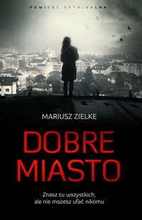 Dobre Miasto - Mariusz Zielke - ebook