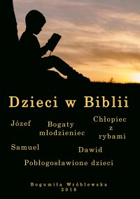 Dzieci w Biblii - Bogumiła Wróblewska - ebook
