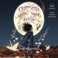 Dziewczynka, która wypiła księżyc - Kelly Barnhill - audiobook