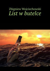 List w butelce - Zbigniew Wojciechowski - ebook