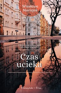 Czas ucieka - Wiesława Maciejak - ebook