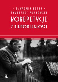 Korepetycje z niepodległości - Tymoteusz Pawłowski - ebook