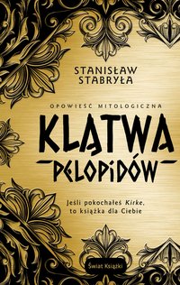 Klątwa Pelopidów. Opowieść mitologiczna - Stanisław Stabryła - ebook