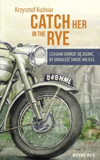 Catch her in the rye - Krzysztof Kuźniar - ebook