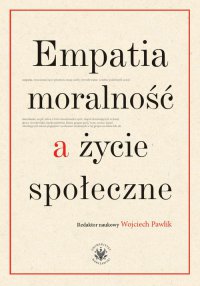 Empatia moralność a życie społeczne - Wojciech Pawlik - ebook