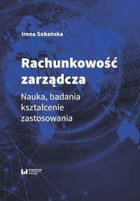 Rachunkowość zarządcza. Nauka, badania, kształcenie, zastosowania - Irena Sobańska - ebook