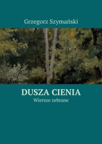Dusza cienia - Grzegorz Szymański - ebook
