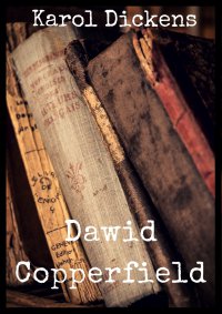 Dawid Copperfield - Karol Dickens - ebook