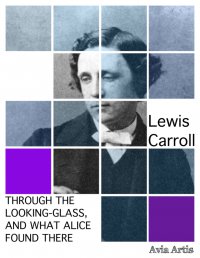 Through the Looking-Glass, and What Alice Found There - Lewis Carroll - ebook