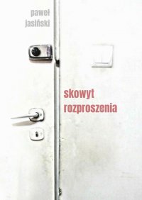 Skowyt rozproszenia - Paweł Jasiński - ebook